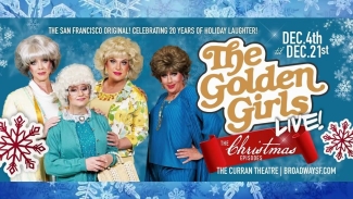 Check out &quot;Golden Girls Live&quot; for a fun and festive night out in the city. Photo courtesy of BroadwaySF. 