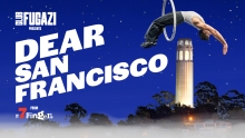 Win tickets to see the exciting "Dear San Francisco" at Club Fugazi